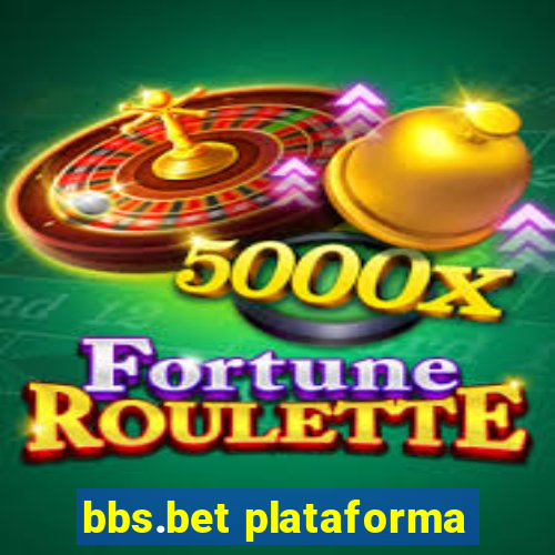 bbs.bet plataforma